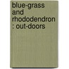 Blue-Grass And Rhododendron : Out-Doors door John Foxe