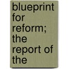 Blueprint For Reform; The Report Of The by United States. Task Group On Services
