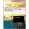 Bob Chester's Grit (Large Print Edition) door Frank V. Webster