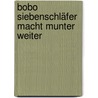 Bobo Siebenschläfer macht munter weiter by Markus Osterwalder