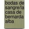 Bodas de Sangre/La Casa de Bernarda Alba door Frederico Garcia Lorca