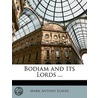 Bodiam And Its Lords ... door Mark Antony Lower