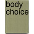 Body Choice