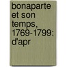 Bonaparte Et Son Temps, 1769-1799: D'Apr door Th�Odore Iung