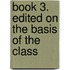 Book 3. Edited On The Basis Of The Class
