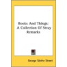 Books And Things: A Collection Of Stray door Onbekend