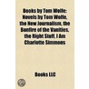 Books By Tom Wolfe: Novels By Tom Wolfe door Onbekend