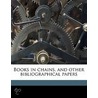 Books In Chains, And Other Bibliographic by William Blades