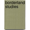 Borderland Studies door Onbekend