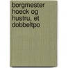 Borgmester Hoeck Og Hustru, Et Dobbeltpo by Henrik Pontoppidan
