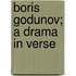 Boris Godunov; A Drama In Verse