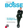 Bosse - Wie Männer in Top-Etagen ticken by Friedrich Kopp