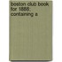 Boston Club Book For 1888; Containing A