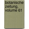 Botanische Zeitung, Volume 61 door Onbekend