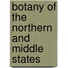 Botany Of The Northern And Middle States door Lewis Caleb Beck