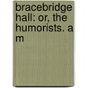 Bracebridge Hall: Or, The Humorists. A M door Washington Washington Irving