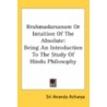 Brahmadarsanam Or Intuition Of The Absol door Onbekend