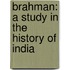Brahman: A Study In The History Of India