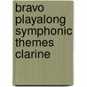 Bravo Playalong Symphonic Themes Clarine door Onbekend