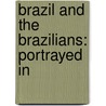 Brazil And The Brazilians: Portrayed In door Onbekend