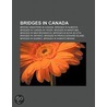 Bridges In Canada: List Of Bridges In Ca door Source Wikipedia
