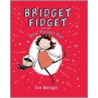Bridget Fidget and the Most Perfect Pet! door Joe Berger