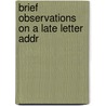 Brief Observations On A Late Letter Addr door Onbekend