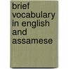 Brief Vocabulary In English And Assamese by Unknown