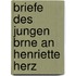 Briefe Des Jungen Brne an Henriette Herz