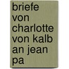 Briefe Von Charlotte Von Kalb An Jean Pa door Charlotte Von Kalb