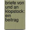 Briefe Von Und An Klopstock: Ein Beitrag door Friedrich Gottlieb Klopstock