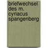 Briefwechsel Des M. Cyriacus Spangenberg door Cyriacus Spangenberg