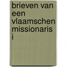 Brieven Van Een Vlaamschen Missionaris I door Ameet Vyncke