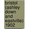 Bristol (Ashley Down And Eastville) 1902 door Mike Bone