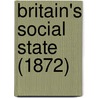 Britain's Social State (1872) door Onbekend