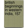 British Beginnings In Western India, 157 door Rawlinson