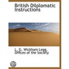 British Dilplomatic Instructions door L.G. Wickham Legg