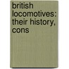 British Locomotives: Their History, Cons door Charles John Bowen Cooke