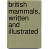 British Mammals, Written And Illustrated door Archibald Thorburn