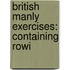 British Manly Exercises: Containing Rowi
