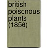 British Poisonous Plants (1856) door Onbekend