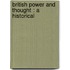 British Power And Thought : A Historical