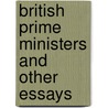 British Prime Ministers And Other Essays door Alan John Percival Taylor