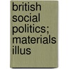 British Social Politics; Materials Illus door Carlton J.H. 1882-1964 Comp Hayes