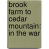 Brook Farm To Cedar Mountain: In The War door George Henry Gordon
