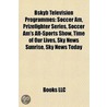 Bskyb Television Programmes: Soccer Am door Source Wikipedia
