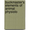Buckmaster's Elements Of Animal Physiolo door Onbekend