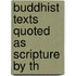 Buddhist Texts Quoted As Scripture By Th