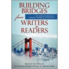 Building Bridges From Writers To Readers by Unknown