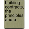 Building Contracts, The Principles And P by Edwin J. Evans